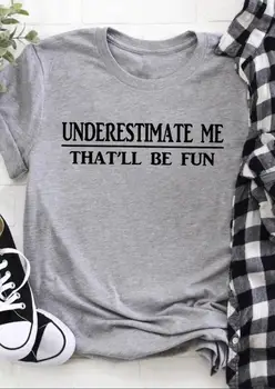 Smešno Ponudbo Tumblr Grafični Grunge Ženske Modni Priložnostne Spolne Tshirt Vrh Tee Me Podcenjevati, Da Bo Zabavno T-Shirt